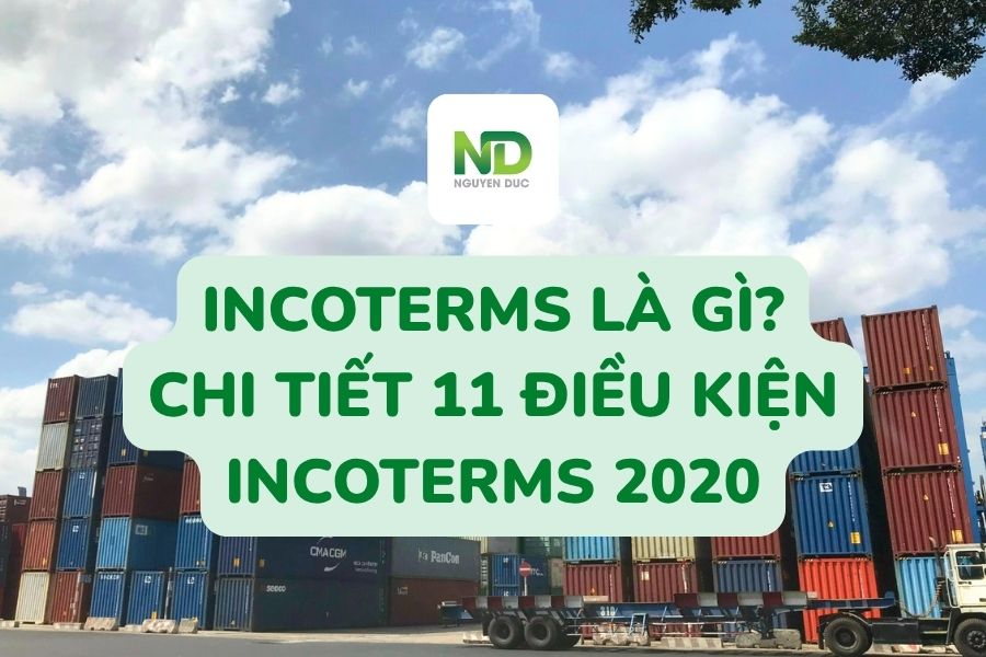 Incoterms là gì? Chi tiết 11 điều kiện Incoterms 2020