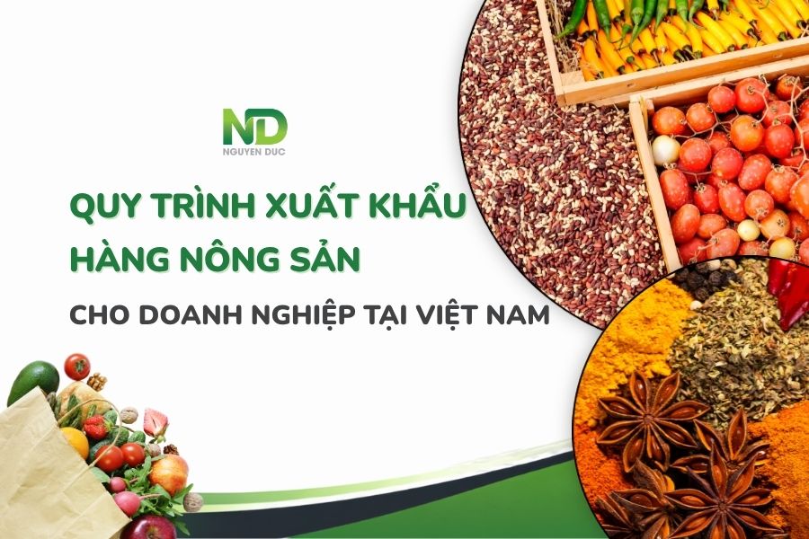 Quy trình xuất khẩu hàng nông sản cho doanh nghiệp tại Việt Nam